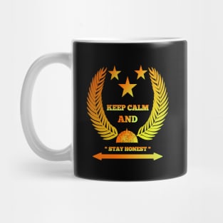 Keep calm and stay honest. Mug